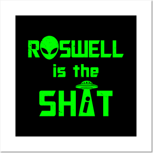 Roswell is the Shi*t B Posters and Art